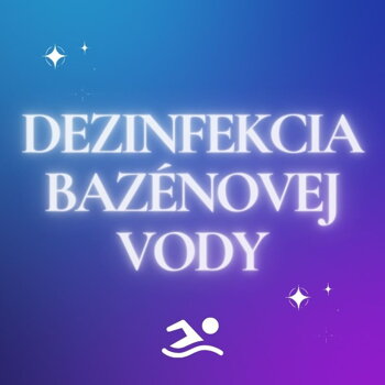 Ako dezinfikovať bazénovú vodu ?