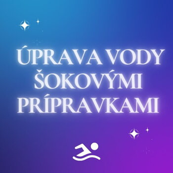 Úprava bazénovej vody šokovým chlórom